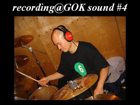 recording@GOK sound #4